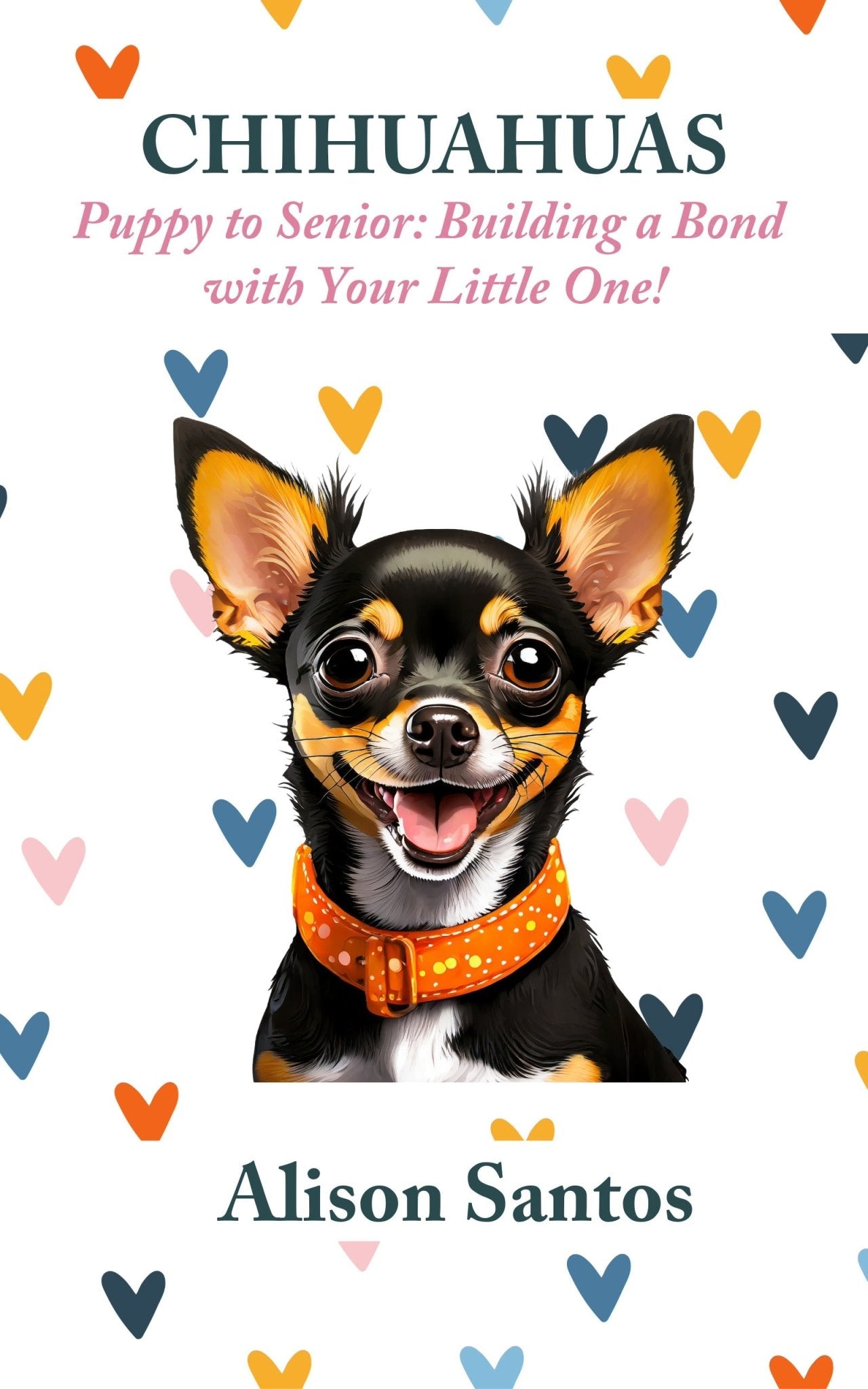 Chihuahuas, Puppy to Senior: Building a Bond With Your Little One! - chunique chihuahuas